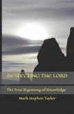 Respecting the Lord: The True Beginning of Knowledge