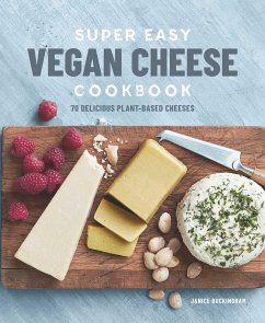 Super Easy Vegan Cheese Cookbook - Buckingham, Janice