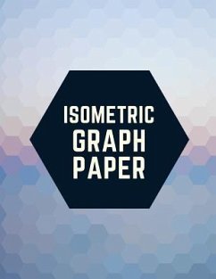 Isometric Graph Paper: Draw Your Own 3D, Sculpture or Landscaping Geometric Designs! 1/4 inch Equilateral Triangle Isometric Graph Recticle T - Notebooks, Makmak