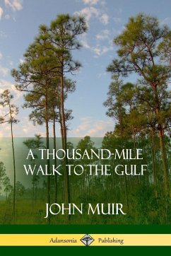 A Thousand-Mile Walk to the Gulf - Muir, John