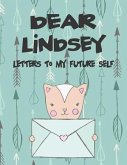 Dear Lindsey, Letters to My Future Self: A Girl's Thoughts