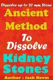 Ancient Method To Dissolve Kidney Stones: Dissolve up to 20 mm Stones