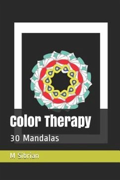 Color Therapy: 30 Mandalas - Sibrian, M. G.