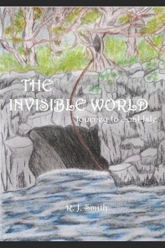 The Invisible World: Journey to Soal Island - Smith, R. J.