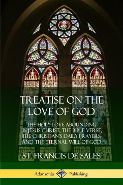 Treatise on the Love of God - Sales, St. Francis de