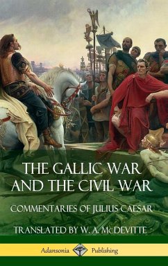 The Gallic War and The Civil War - Caesar, Julius; Hirtius, Aulus