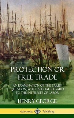 Protection or Free Trade - George, Henry