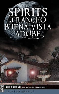Spirits of Rancho Buena Vista Adobe - Strickland, Nicole