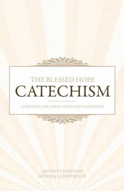 The Blessed Hope Catechism - General Conference, Advent Christian