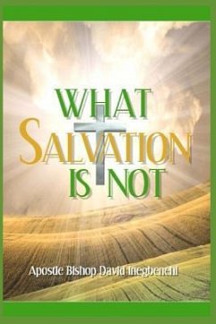 What Salvation Is Not - Jude Inegbenehi, Apostle Bishop David