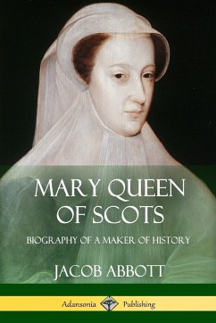 Mary Queen of Scots - Abbott, Jacob