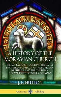 A History of the Moravian Church - Hutton, J. E.