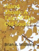 Island Shoals: A Tale of the Old South
