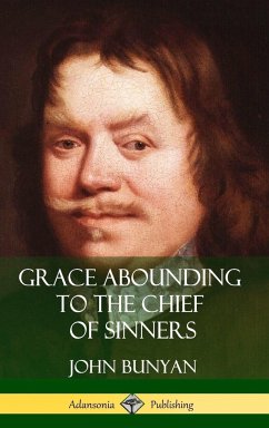 Grace Abounding to the Chief of Sinners (Hardcover) - Bunyan, John