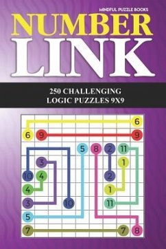 Number Link: 250 Challenging Logic Puzzles 9x9 - Mindful Puzzle Books