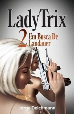 Lady Trix 2: Em Busca de Landauer - Deichmann, Jorge