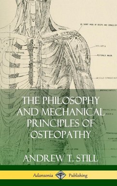 The Philosophy and Mechanical Principles of Osteopathy (Hardcover) - Still, Andrew T.