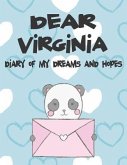 Dear Virginia, Diary of My Dreams and Hopes: A Girl's Thoughts