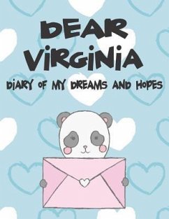 Dear Virginia, Diary of My Dreams and Hopes: A Girl's Thoughts - Faith, Hope