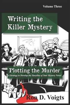 Plotting the Murder: A Strategy to Develop the Storyline of Your Mystery Novel - Voigts, Ron D.