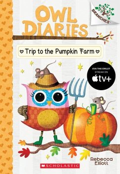 Trip to the Pumpkin Farm: A Branches Book (Owl Diaries #11) - Elliott, Rebecca