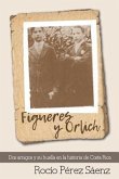 Figueres Y Orlich: DOS Amigos Y Su Huella En La Historia de Costa Rica