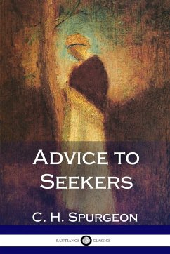 Advice to Seekers - Spurgeon, C. H.