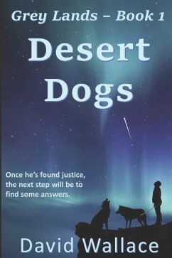 Desert Dogs (Grey Lands Book 1) - Wallace, David