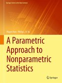 A Parametric Approach to Nonparametric Statistics (eBook, PDF)