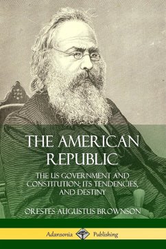 The American Republic - Brownson, Orestes Augustus