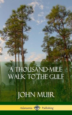 A Thousand-Mile Walk to the Gulf (Hardcover) - Muir, John