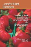 Venezuela, Sistemas Ancestrales de Producción: El Conuco Y El Trapiche