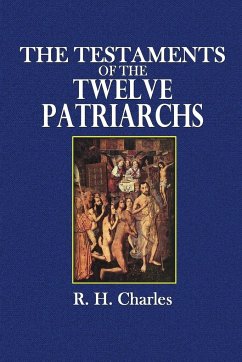 The Testaments of the Twelve Patriarchs - Charles, R. H.; Oesterley, Rev. W. O. E.