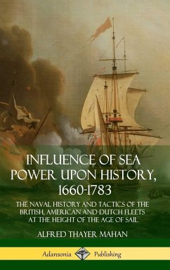 Influence of Sea Power Upon History, 1660-1783 - Mahan, Alfred Thayer