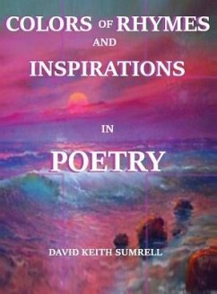 Colors of Rhymes and Inspirations in Poetry - Sumrell, David Keith