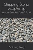 Stepping Stone Discipleship: Because One Size Doesn't Fit All