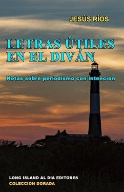 Letras utiles en el divan: Notas sobre periodismo con intencion