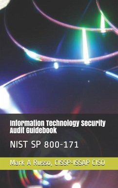 Information Technology Security Audit Guidebook: Nist Sp 800-171 - Russo Cissp-Issap Ciso, Mark A.