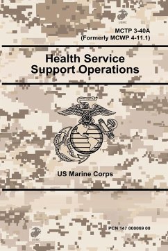 Health Service Support Operations - MCTP 3-40A (Formerly MCWP 4-11.1) - Marine Corps, Us