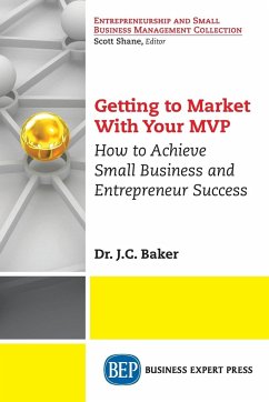 Getting to Market With Your MVP - Baker, J. C.