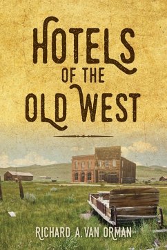 Hotels of the Old West - Orman, Richard A van