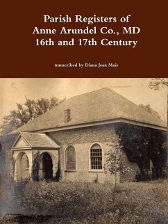 Parish Registers of Anne Arundel Co., MD 16th and 17th Century - Muir, Diana Jean