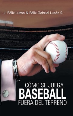 Cómo Se Juega Baseball Fuera Del Terreno - Luzón, J. Félix; Luzón S., Félix Gabriel