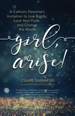 Girl, Arise! - Swinarski, Claire