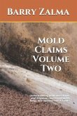 Mold Claims Volume Two: Understanding Insurance Claims and Litigation Concerning Mold, Fungi, and Bacteria Infestations.