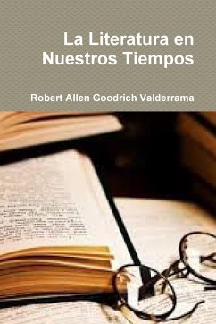 La Literatura en Nuestros Tiempos - Goodrich Valderrama, Robert Allen