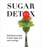 Sugar Detox: Satisfying Recipes to Beat Sugar and Carb Cravings
