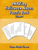 Amazing Halloween Mazes Puzzle Book - Volume 1