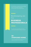 Bookkeeping 101 for Business Professionals: Increase Your Accounting Skills and Create More Financial Stability and Wealth