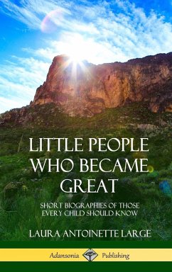 Little People Who Became Great - Large, Laura Antoinette